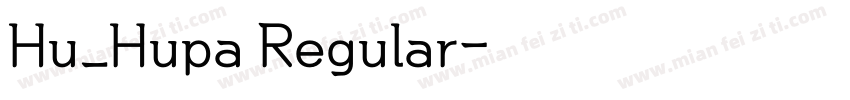 Hu_Hupa Regular字体转换